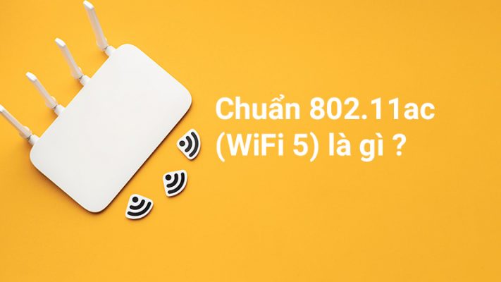 Sóng WiFi chuẩn AC là gì ?
